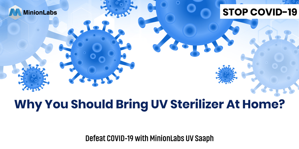 Top reasons why you should bring UV sterilizer at home